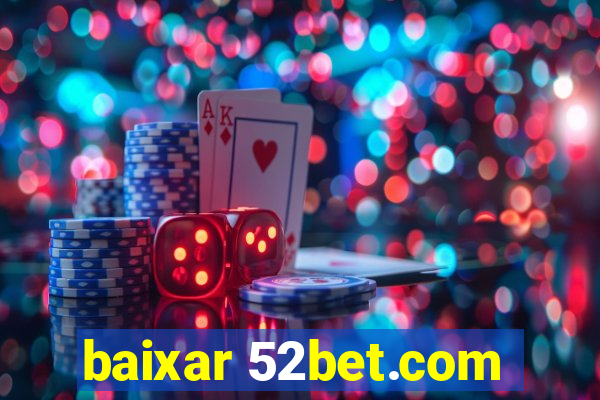 baixar 52bet.com